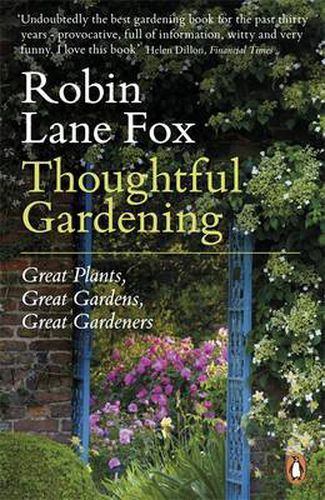 Thoughtful Gardening: Great Plants, Great Gardens, Great Gardeners