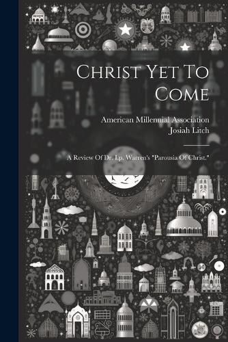 Cover image for Christ Yet To Come