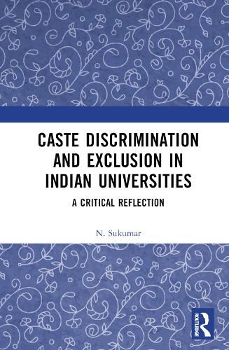 Cover image for Caste Discrimination and Exclusion in Indian Universities: A Critical Reflection