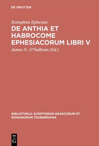 Cover image for De Anthia et Habrocome Ephesiacorum libri V