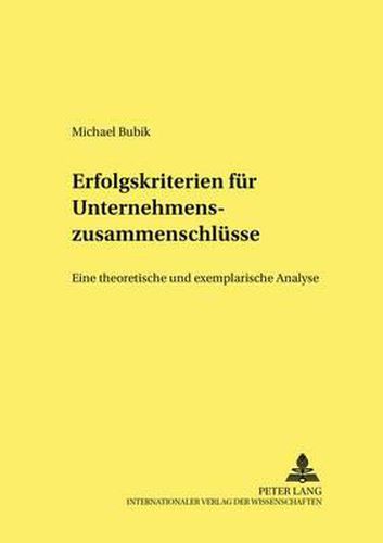Cover image for Erfolgskriterien Fuer Unternehmenszusammenschluesse: Eine Theoretische Und Exemplarische Analyse