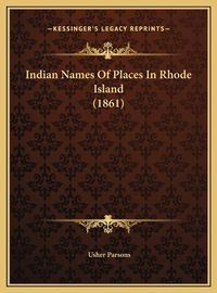 Cover image for Indian Names of Places in Rhode Island (1861) Indian Names of Places in Rhode Island (1861)