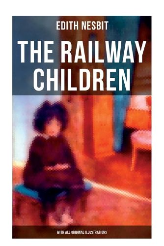 Cover image for The Railway Children (With All Original Illustrations)
