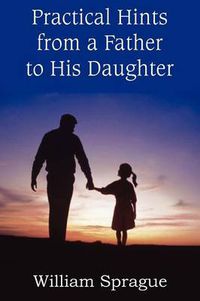 Cover image for Practical Hints from a Father to His Daughter