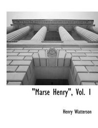 Cover image for Marse Henry, Vol. 1