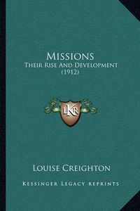 Cover image for Missions: Their Rise and Development (1912)