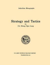 Cover image for Strategy and Tactics (U.S. Army Center for Military History Indochina Monograph Series)