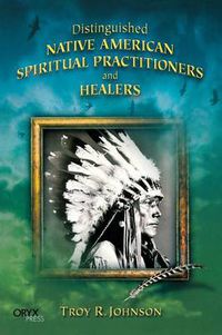 Cover image for Distinguished Native American Spiritual Practitioners and Healers