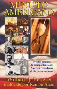 Cover image for MINUTO AMERICANO - Los Acontecimientos Notables Del Significado Americano Recordaron En La Fecha Que Ellos Ocurrieron