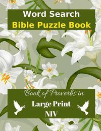 Cover image for Word Search Bible Puzzle: Book of Proverbs Book in Large Print