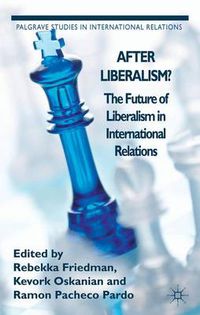 Cover image for After Liberalism?: The Future of Liberalism in International Relations