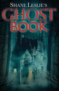 Cover image for Shane Leslie's Ghost Book