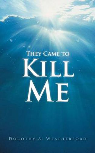 Cover image for They Came to Kill Me