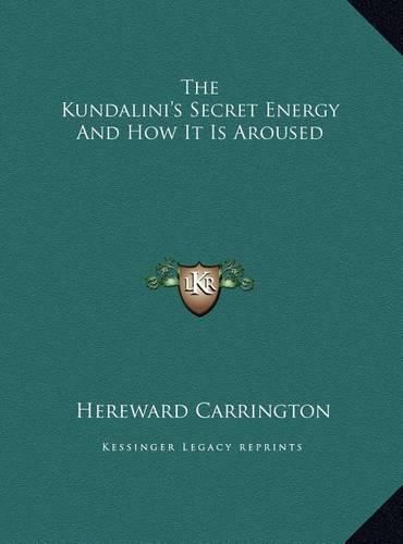 Cover image for The Kundalini's Secret Energy and How It Is Aroused