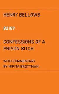 Cover image for 82189: Confessions of a Prison Bitch
