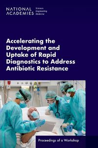 Cover image for Accelerating the Development and Uptake of Rapid Diagnostics to Address Antibiotic Resistance