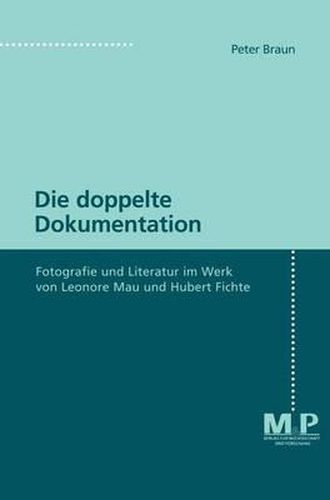 Cover image for Die doppelte Dokumentation: Fotografie und Literatur im Werk von Leonore Mau und Hubert Fichte