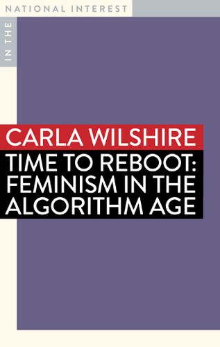 Cover image for Time to Reboot: Feminism in the Algorithm Age