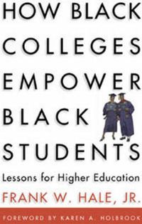 Cover image for How Black Colleges Empower Black Students: Lessons for Higher Education