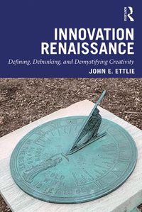 Cover image for Innovation Renaissance: Defining, Debunking, and Demystifying Creativity