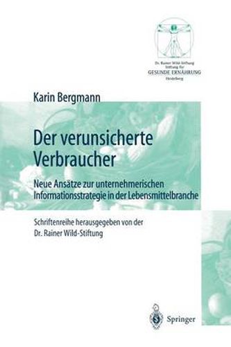 Cover image for Der verunsicherte Verbraucher: Neue Ansatze zur unternehmerischen Informationsstrategie in der Lebensmittelbranche