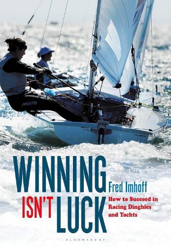 Cover image for Winning Isn't Luck: How to Succeed in Racing Dinghies and Yachts