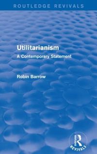 Cover image for Utilitarianism: A Contemporary Statement