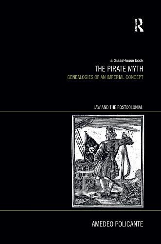 Cover image for The Pirate Myth: Genealogies of an Imperial Concept