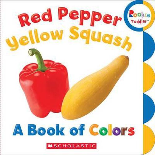 Cover image for Red Pepper, Yellow Squash: A Book of Colors (Rookie Toddler)