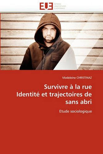 Cover image for Survivre a la Rue Identite Et Trajectoires de Sans Abri
