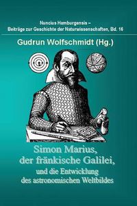 Cover image for Simon Marius, Der Frankische Galilei, Und Die Entwicklung Des Astronomischen Weltbildes
