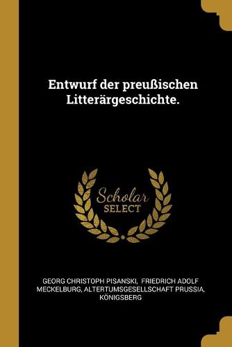 Cover image for Entwurf der preussischen Litteraergeschichte.