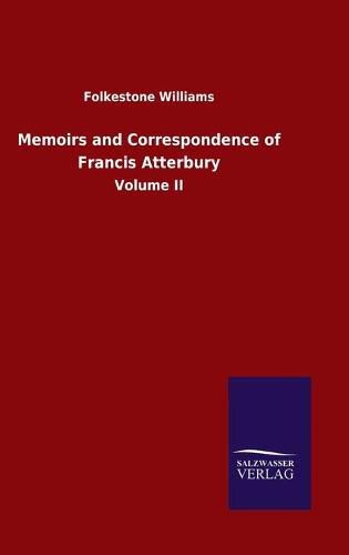 Cover image for Memoirs and Correspondence of Francis Atterbury: Volume II