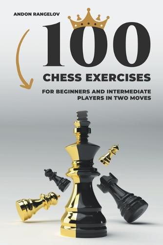 Cover image for 100 Chess Exercises for Beginners and Intermediate Players in Two Moves