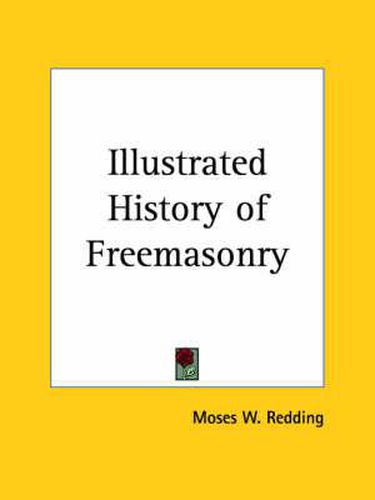 Cover image for Illustrated History of Freemasonry (1910)