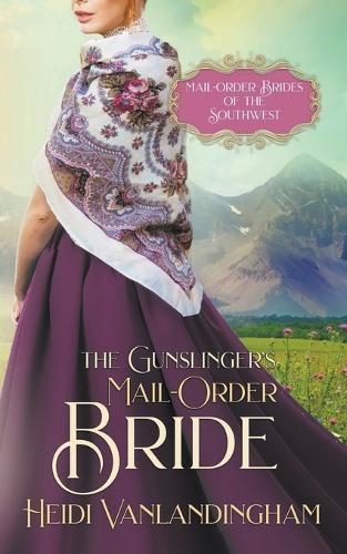 Cover image for The Gunslinger's Mail-Order Bride