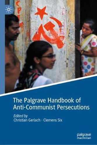 Cover image for The Palgrave Handbook of Anti-Communist Persecutions