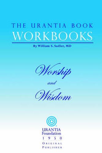 Cover image for The Urantia Book Workbooks: Volume 8 - Worship and Wisdom