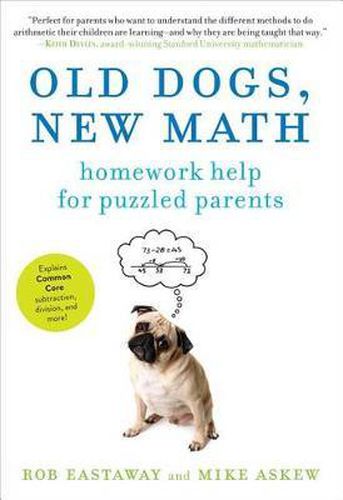 Cover image for Old Dogs, New Math: Homework Help for Puzzled Parents