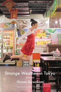 Cover image for Strange Weather in Tokyo: A Novel