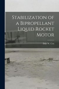 Cover image for Stabilization of a Bipropellant Liquid Rocket Motor