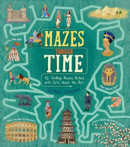 Cover image for Mazes Through Time: 45 Thrilling Mazes Packed with Facts about the Past