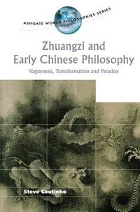 Cover image for Zhuangzi and Early Chinese Philosophy: Vagueness, Transformation and Paradox