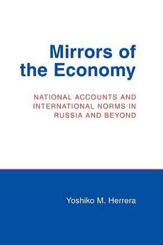 Cover image for Mirrors of the Economy: National Accounts and International Norms in Russia and Beyond