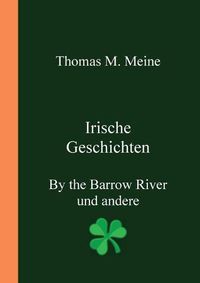 Cover image for Irische Geschichten - By the Barrow River und andere