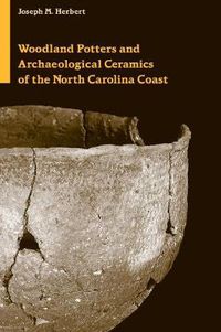 Cover image for Woodland Potters and Archaeological Ceramics of the North Carolina Coast