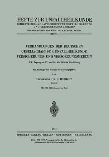 Cover image for Verhandlungen Der Deutschen Gesellschaft Fur Unfallheilkunde, Versicherungs- Und Versorgungsmedizin: XX. Tagung Am 17. Und 18. Mai 1956 in Heidelberg