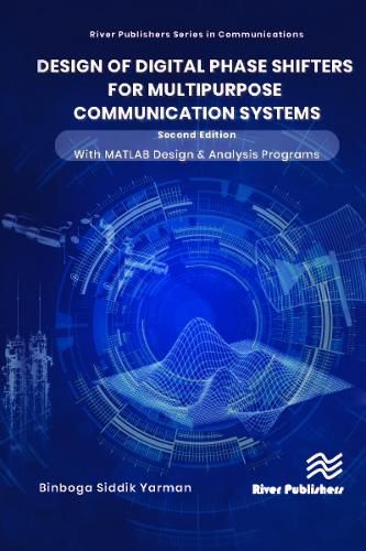 Cover image for Design of Digital Phase Shifters for Multipurpose Communication Systems: Second Edition with MATLAB Design and Analysis Programs