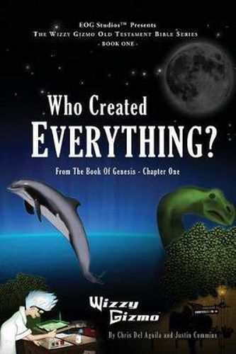 Cover image for Who Created Everything: From The Book Of Genesis - Chapter One