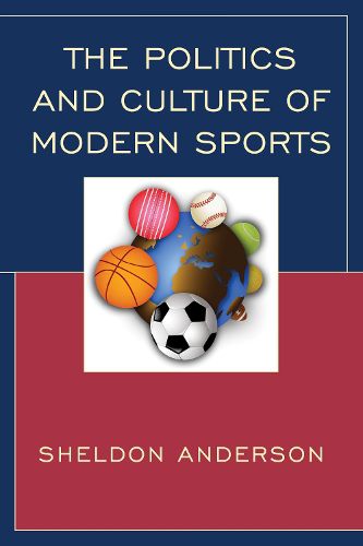 Cover image for The Politics and Culture of Modern Sports
